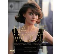 Natalie Wood: Reflections on a Legendary Life