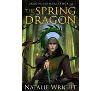 Natalie Wright The Spring Dragon (Copertina rigida) Dragos Primeri