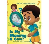 Natalie Y Benjamin Is My Mommy A Cow (Tascabile)