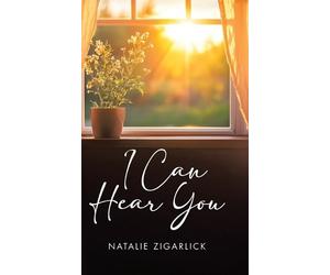 Natalie Zigarlick I Can Hear You (Copertina rigida)