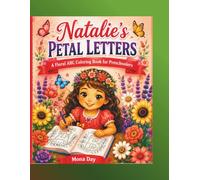 Natalie's Petal Letters: A Floral ABC Coloring Book for Preschoolers Author