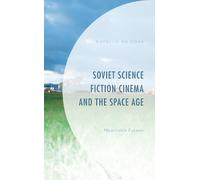 Natalija Majsova Soviet Science Fiction Cinema and the Space Age (Tascabile)