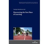 Natalija Mažeikienė Discovering the New Place of Learning (Copertina rigida)