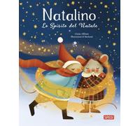 Natalino. Lo Spirito del Natale. Ediz. a colori