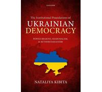 Nataliya Kibita The Institutional Foundations of Ukrainian De (Copertina rigida)