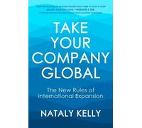 Nataly Kelly Take Your Company Global (Tascabile)