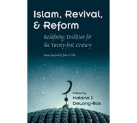 Natana J. DeLong-Bas Islam, Revival, and Reform (Tascabile)