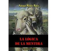 Natanael Mendez Matos La Logica de la Mentira (Tascabile)