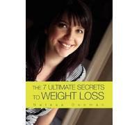 Natasa Denman The 7 Ultimate Secrets to Weight Loss (Tascabile)