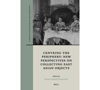 Nataša Vampelj Centring the Periphery: New Perspectives on Collecti (Tascabile)