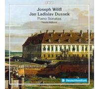 Natasa Veljkovic - Jan Ladislav Dussek; Joseph Wolfl: Piano Sonatas