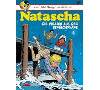 Natascha: Band 24: Die Piraten aus der Stratosphäre