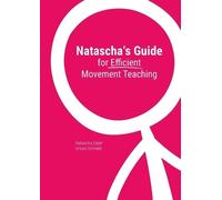Natascha Eyber Ursula Sc Natascha's Guide for Efficient Movement Tea (Tascabile)