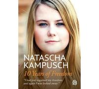 Natascha Kampusch 10 Years of Freedom (Tascabile)