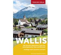 Natascha Thoma TRESCHER Reiseführer Wallis: Mit Zermatt, Matterhorn (Tascabile)