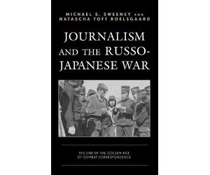 Natascha Toft Roelsgaard Michael S. Journalism and the Russo-Japan (Tascabile)