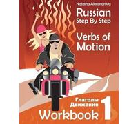 Natasha Alexandrova Russian Step By Step Verbs of Motion (Tascabile)