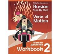 Natasha Alexandrova Russian Step By Step Verbs of Motion (Tascabile)