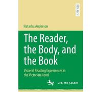 Natasha Anderson The Reader, the Body, and the Book (Tascabile)