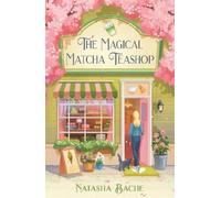 Natasha Bache The Magical Matcha Teashop (Tascabile)