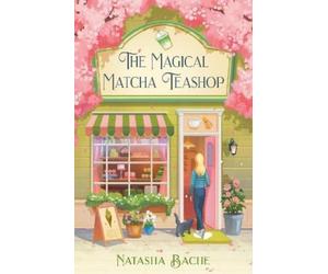 Natasha Bache The Magical Matcha Teashop (Tascabile)