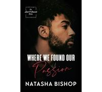 Natasha Bishop Where We Found Our Passion (Tascabile)