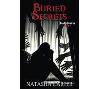 Natasha Carter Buried Secrets (Tascabile) Deadly Desires