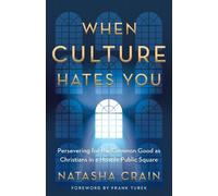 Natasha Crain Frank Turek When Culture Hates You (Tascabile)