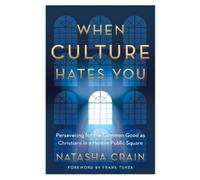 Natasha Crain When Culture Hates You (Tascabile)