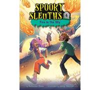 Natasha Deen Lissy Marlin Spooky Sleuths #4: Fire in the Sky (Copertina rigida)