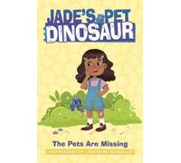 Natasha Deen The Pets Are Missing (Copertina rigida) Jade's Pet Dinosaur
