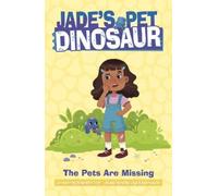 Natasha Deen The Pets Are Missing (Copertina rigida) Jade's Pet Dinosaur