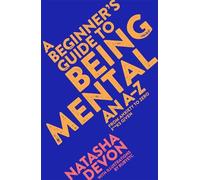 Natasha Devon A Beginner's Guide to Being Mental (Tascabile)