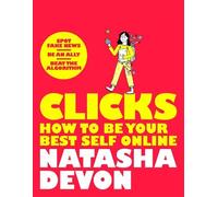 Natasha Devon Clicks - How to Be Your Best Self Online (Tascabile)