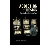 Natasha Dow Schüll Addiction by Design (Tascabile)
