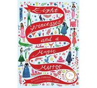 Natasha Farrant Eight Princesses and a Magic Mirror (Copertina rigida)