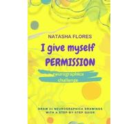 Natasha Flores Neurographica challenge I GIVE MYSELF PERMISSION (Tascabile)
