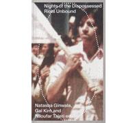 Natasha Ginwala Gal Kirn Niloufa Nights of the Dispossessed - Riots (Tascabile)