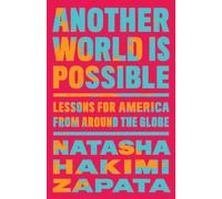 Natasha Hakimi Zapata Another World Is Possible (Copertina rigida)