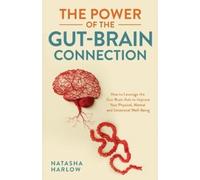 Natasha Harlow The Power of the Gut-Brain Connection (Tascabile)