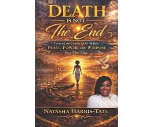 Natasha Harris-Tate Death Is Not the End (Tascabile)