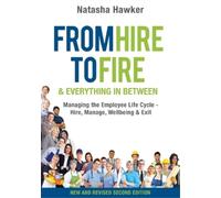 Natasha Hawker From Hire to Fire and Everything in Between (Tascabile)