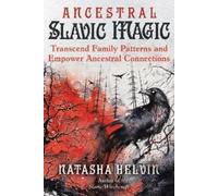 Magia slava ancestrale – Trascendi i modelli familiari e rafforza i legami ancestrali