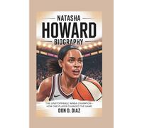 NATASHA HOWARD BIOGRAPHY: The Unstoppable WNBA Champion - How One Player Changed The Game