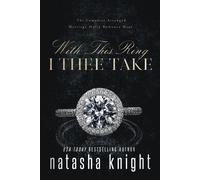 Natasha Knight With This Ring I Thee Take (Tascabile) To Have and to Hold