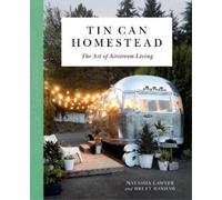 Natasha Lawyer Brett Bashaw Tin Can Homestead (Copertina rigida)