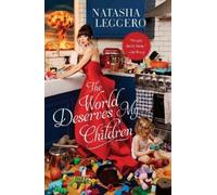 Natasha Leggero The World Deserves My Children (Tascabile)