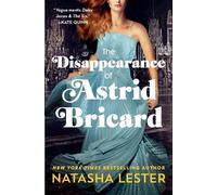 Natasha Lester The Disappearance of Astrid Bricard (Tascabile)