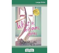 Natasha Lester What is Left Over, After (16pt Large Print Edition) (Tascabile)