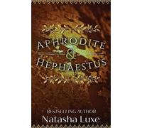 Natasha Luxe Aphrodite and Hephaestus (Tascabile)